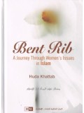 Bent Rib A Journey Through Women's Issues in Islam HB